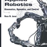 Theory of Applied Robotics – Kinematics, Dynamics, and Control