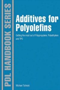Additives for Polyolefins – Getting the Most out of Polypropylene, Polyethylene and TPO