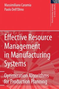 Effective Resource Management in Manufacturing Systems – Optimization Algorithms for Production Planning