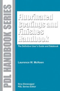Fluorinated Coatings and Finishes Handbook – The Definitive User’s Guide and Databook
