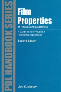 Film Properties of Plastics and Elastomers – A Guide to Non-Wovens in Packaging Applications