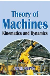 Theory of Machines – Kinematics and Dynamics