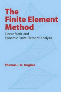 The Finite Element Method – Linear Static and Dynamic Finite Element Analysis