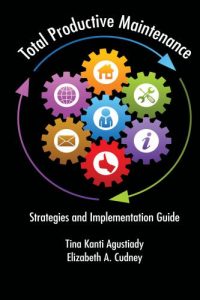 Total Productive Maintenance – Strategies and Implementation Guide