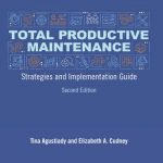 Total Productive Maintenance – Strategies and Implementation Guide – Second Edition