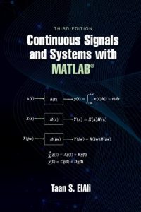 Continuous Signals and Systems with MATLAB – Third Edition