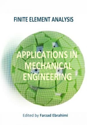 Finite Element Analysis – Applications in Mechanical Engineering - عالم ...